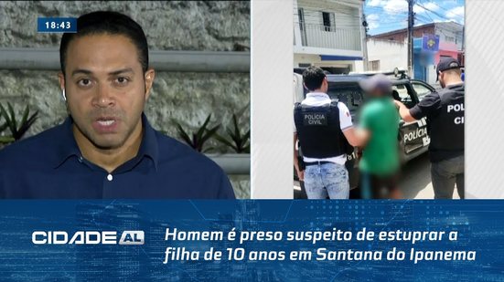 Homem é preso suspeito de estuprar a filha de 10 anos em Santana do Ipanema