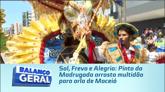 Sol, Frevo e Alegria: Pinto da Madrugada arrasta multidão para orla de Maceió