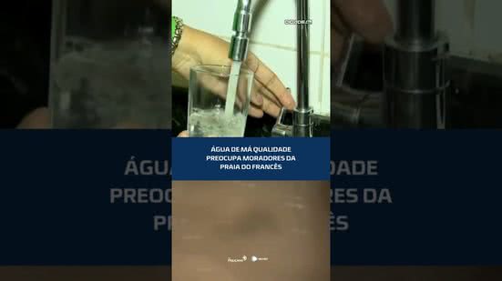 Situação preocupa: água fornecida no Francês é alvo de denúncias #BalançoGeralAL