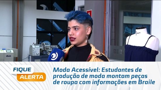 Moda Acessível: Estudantes de produção de moda montam peças de roupa com informações em Braile