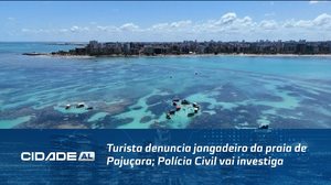 Turista denuncia jangadeiro da praia de Pajuçara; Polícia Civil vai investigar