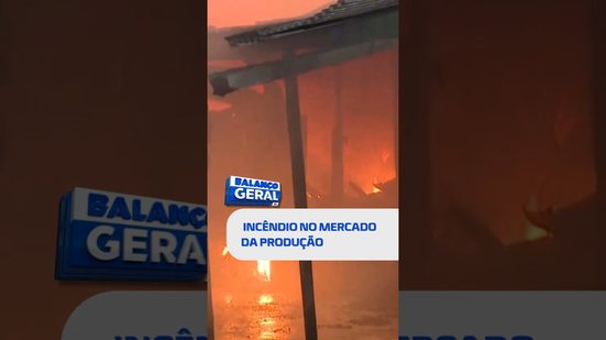 🗞️ DESTAQUES DO DIA: incêndio atinge Mercado da Produção e mobiliza equipes #BalançoGeralAL