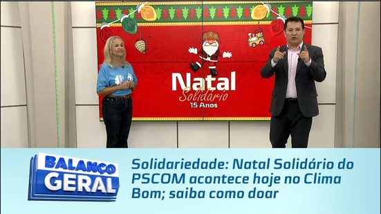 Solidariedade: Natal Solidário do PSCOM acontece hoje no Clima Bom; saiba como doar