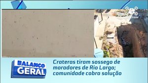Crateras tiram sossego de moradores de Rio Largo; comunidade cobra solução