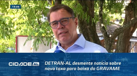 É Fake!: DETRAN-AL desmente notícia sobre nova taxa para baixa do GRAVAME