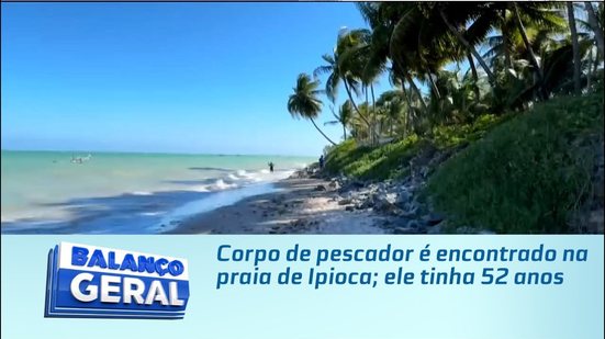 Corpo de pescador é encontrado na praia de Ipioca; ele tinha 52 anos