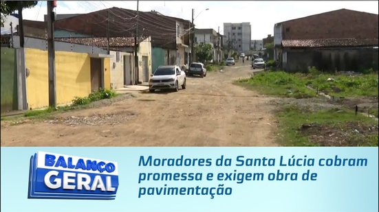 Moradores da Santa Lúcia cobram promessa e exigem obra de pavimentação