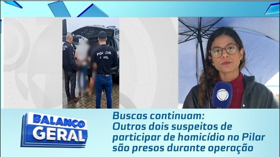 Outros dois suspeitos de participar de homicídio no Pilar são presos durante operação