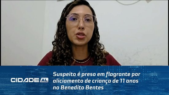 Suspeito é preso em flagrante por aliciamento de criança de 11 anos no Benedito Bentes