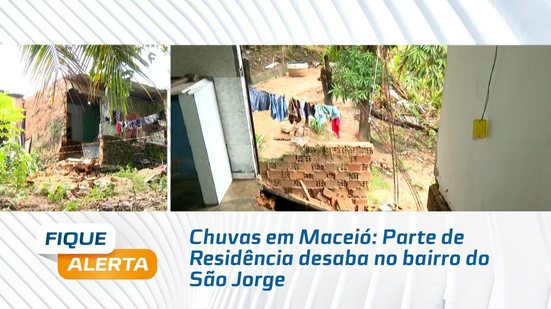 Chuvas em Maceió: Parte de Residência desaba no bairro do São Jorge