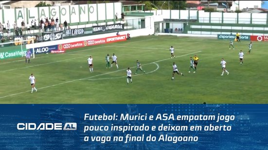 Futebol: Murici e ASA empatam jogo pouco inspirado e deixam em aberto a vaga na final do Alagoano