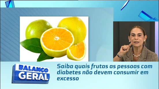 Saiba quais frutas as pessoas com diabetes não devem consumir em excesso