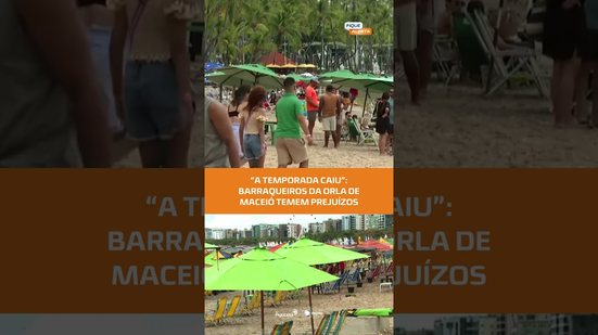 Temporada fraca preocupa: barraqueiros temem prejuízos na orla de Maceió #FiqueAlerta