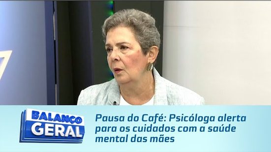 Pausa do Café: Psicóloga alerta para os cuidados com a saúde mental das mães