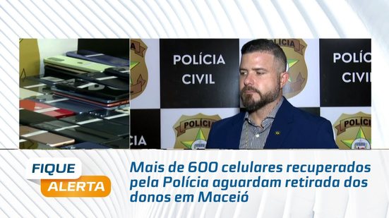 Mais de 600 celulares recuperados pela Polícia aguardam retirada dos donos em Maceió