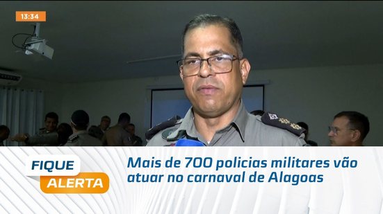 Mais de 700 policias militares vão atuar no carnaval de Alagoas