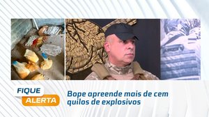 Bope apreende mais de cem quilos de explosivos