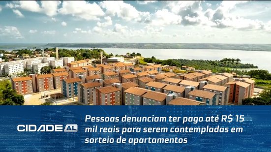 Pessoas denunciam ter pago até R$ 15  mil reais para serem contempladas em sorteio de apartamentos