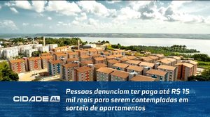 Pessoas denunciam ter pago até R$ 15  mil reais para serem contempladas em sorteio de apartamentos