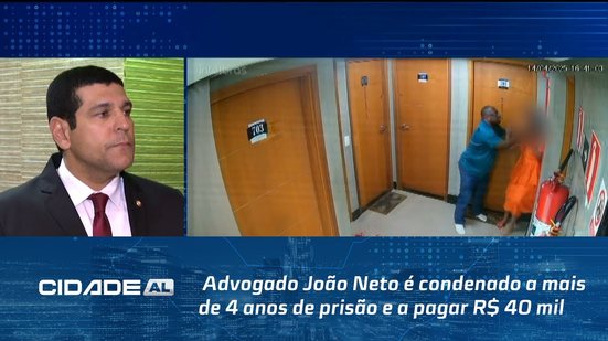 Advogado João Neto é condenado a mais de 4 anos de prisão e a pagar R$ 40 mil à ex-companheira