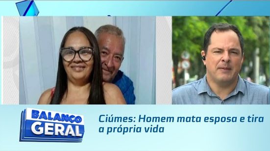 Ciúmes: Homem mata esposa e tira a própria vida
