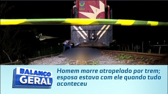 Homem morre atropelado por trem; esposa estava com ele quando tudo aconteceu