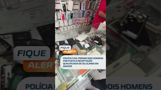 🗞️ DESTAQUES: Polícia prende 2 homens por furto e receptação de celulares em Maceió #fiquealerta