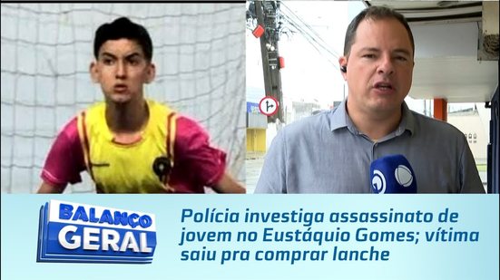 Polícia investiga assassinato de jovem no Eustáquio Gomes; vítima saiu pra comprar lanche