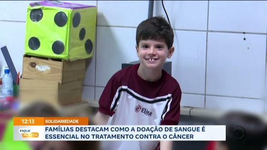 Famílias destacam como a doação de sangue é essencial no tratamento contra o câncer
