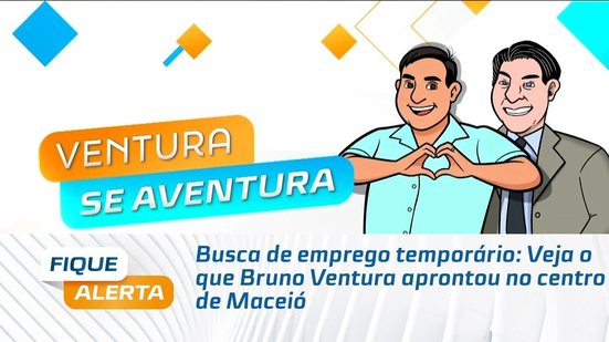 Busca de emprego temporário: Veja o que Bruno Ventura aprontou no centro de Maceió