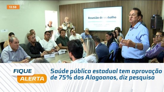 Saúde pública estadual tem aprovação de 75% dos Alagoanos, diz pesquisa