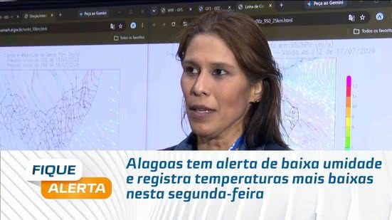 Alagoas tem alerta de baixa umidade e registra temperaturas mais baixas nesta segunda-feira