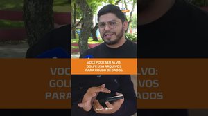 Criminosos usam arquivos para aplicar golpes; veja como se proteger #FiqueAlerta