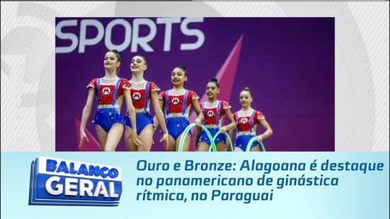 Ouro e Bronze: Alagoana é destaque no panamericano de ginástica rítmica, no Paraguai