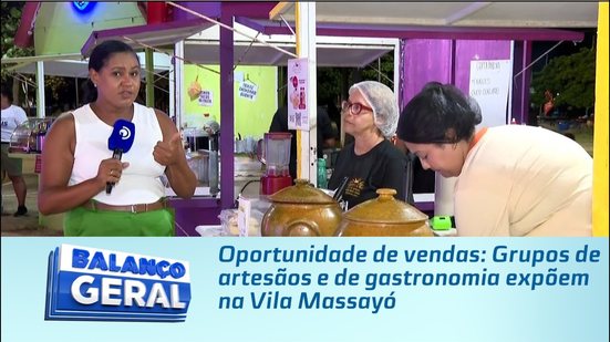 Oportunidade de vendas: Grupos de artesãos e de gastronomia expõem na Vila Massayó