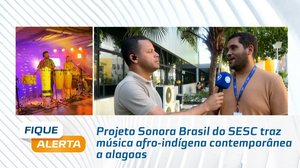Projeto Sonora Brasil do SESC traz música afro-indígena contemporânea a alagoas