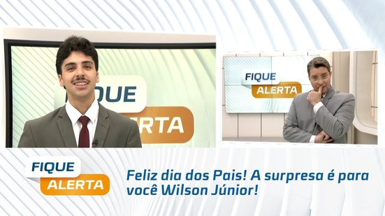 Feliz dia dos Pais! A surpresa é para você Wilson Júnior!