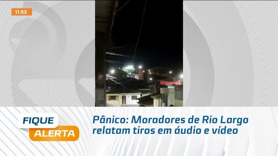 Pânico: Moradores de Rio Largo relatam tiros em áudio e vídeo