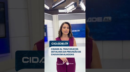 DESTAQUES: Cidade AL traz hoje os detalhes da previsão de chuva em Alagoas #CidadeAL