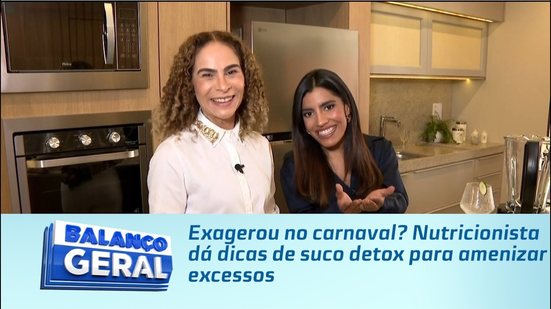 Exagerou no carnaval? Nutricionista dá dicas de suco detox para amenizar excessos
