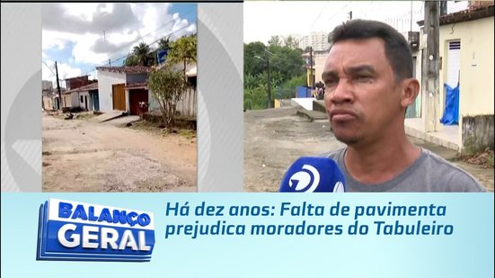 Há dez anos: falta de pavimenta prejudica moradores do Tabuleiro