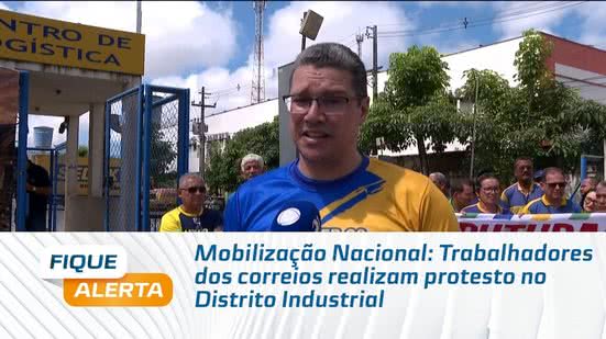Mobilização Nacional: Trabalhadores dos correios realizam protesto no Distrito Industrial