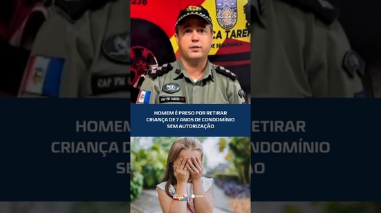 Atenção: homem é detido após retirar criança de condomínio sem autorização #CidadeAL