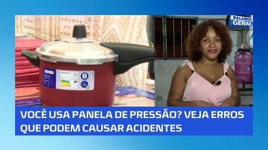 #BalançoGeralAL | Panela de pressão pode ser perigosa sem manutenção adequada