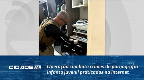 Operação combate crimes de pornografia infanto juvenil praticados na internet