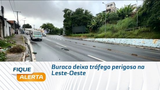 Buraco deixa tráfego perigoso na Leste-Oeste
