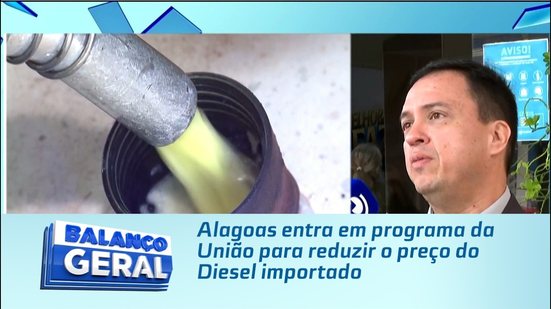 Alagoas entra em programa da União para reduzir o preço do Diesel importado
