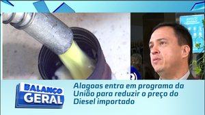 Alagoas entra em programa da União para reduzir o preço do Diesel importado
