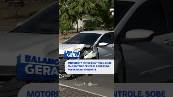 🗞️ DESTAQUE: MOTORISTA  SOBE EM CANTEIRO E DERRUBA POSTE NA AL-101 NORTE #balançogeralal