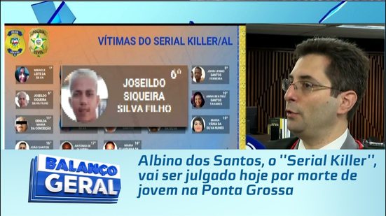 Albino dos Santos, o ''Serial Killer'', vai ser julgado hoje por morte de jovem na Ponta Grossa